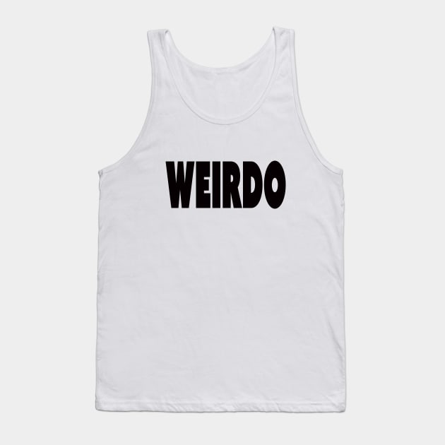 weirdo Tank Top by rclsivcreative